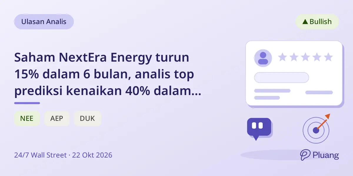 Saham NextEra Energy turun 15% dalam 6 bulan, analis top prediksi kenaikan 40% dalam setahun.