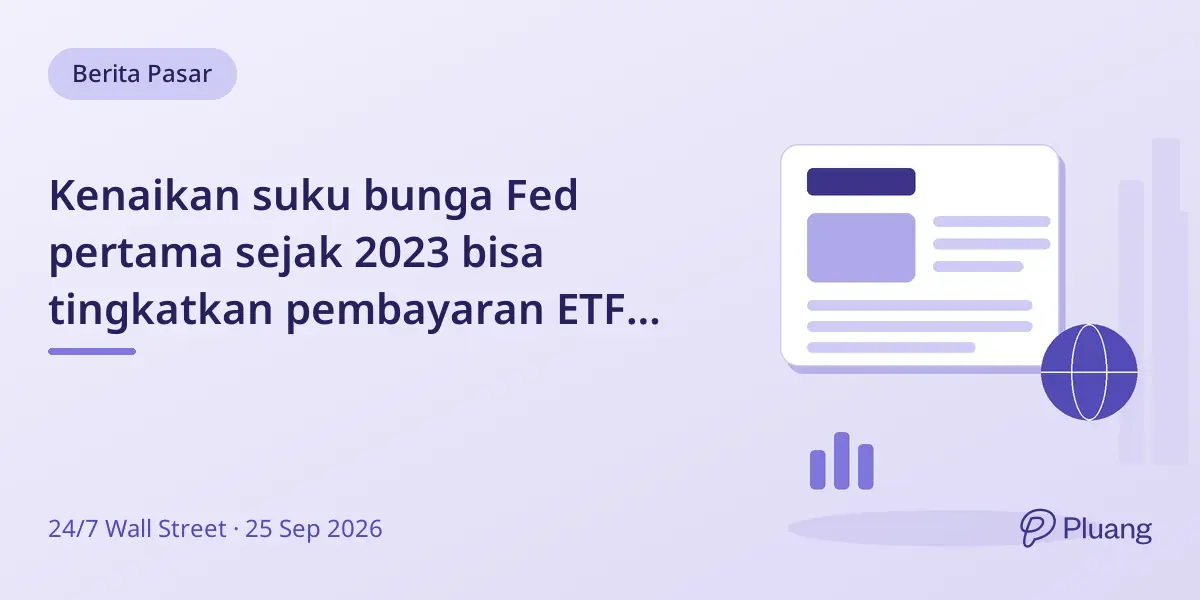 Kenaikan suku bunga Fed pertama sejak 2023 bisa tingkatkan pembayaran ETF kredit privat setelah setahun menurun.