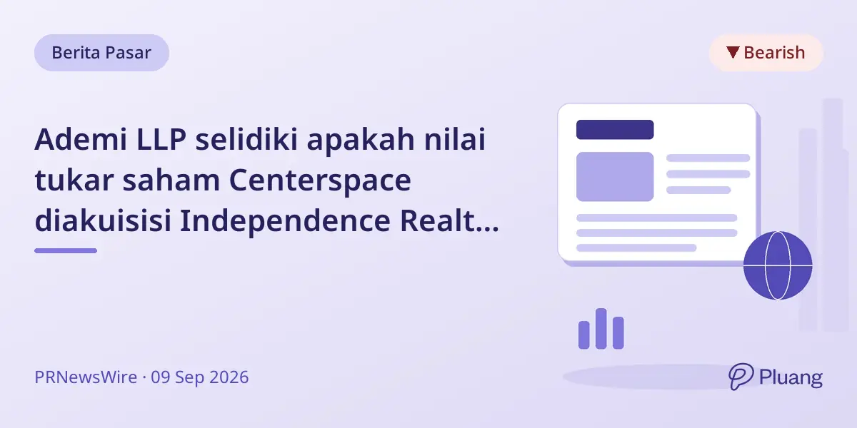 Ademi LLP selidiki apakah nilai tukar saham Centerspace diakuisisi Independence Realty adil