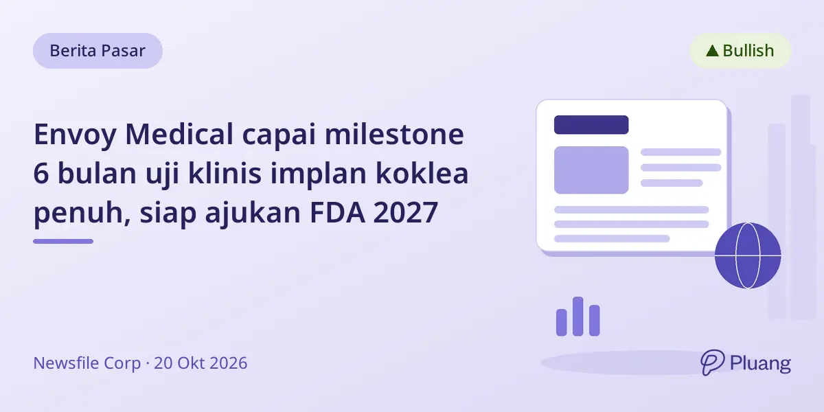 Envoy Medical capai milestone 6 bulan uji klinis implan koklea penuh, siap ajukan FDA 2027