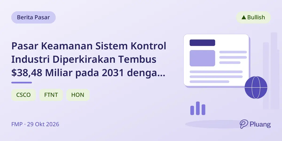 Pasar Keamanan Sistem Kontrol Industri Diperkirakan Tembus $38,48 Miliar pada 2031 dengan CAGR 16,5%
