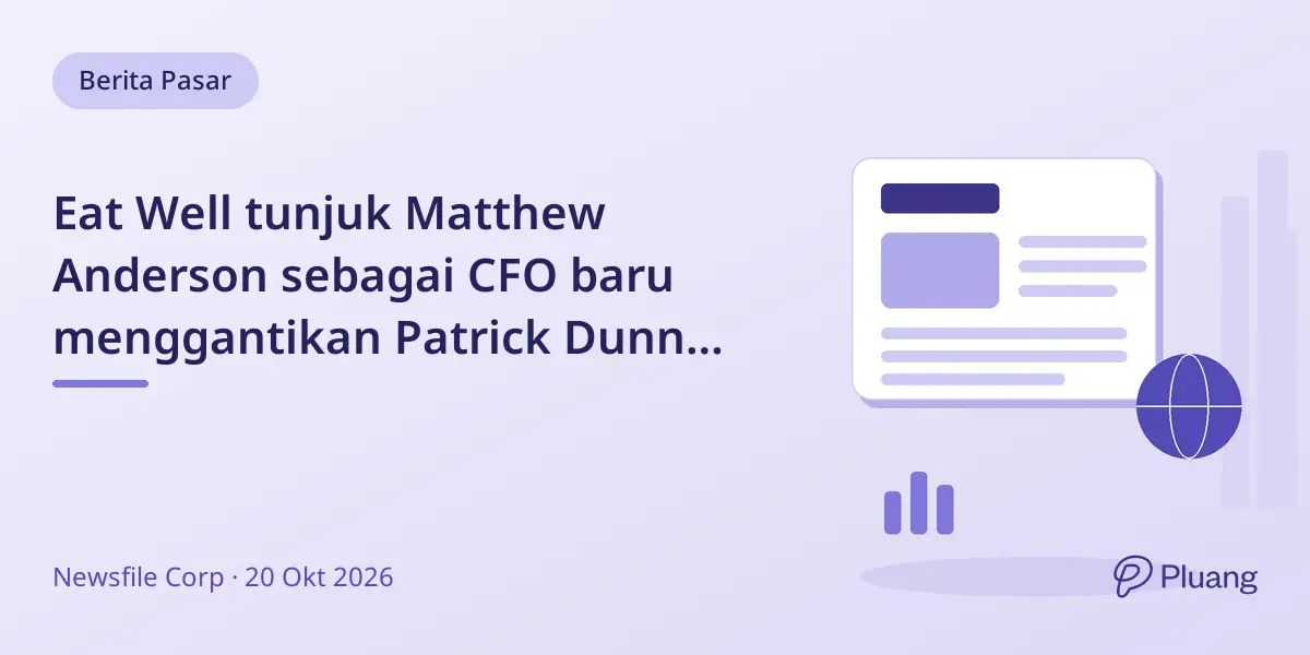 Eat Well tunjuk Matthew Anderson sebagai CFO baru menggantikan Patrick Dunn yang mengundurkan diri.