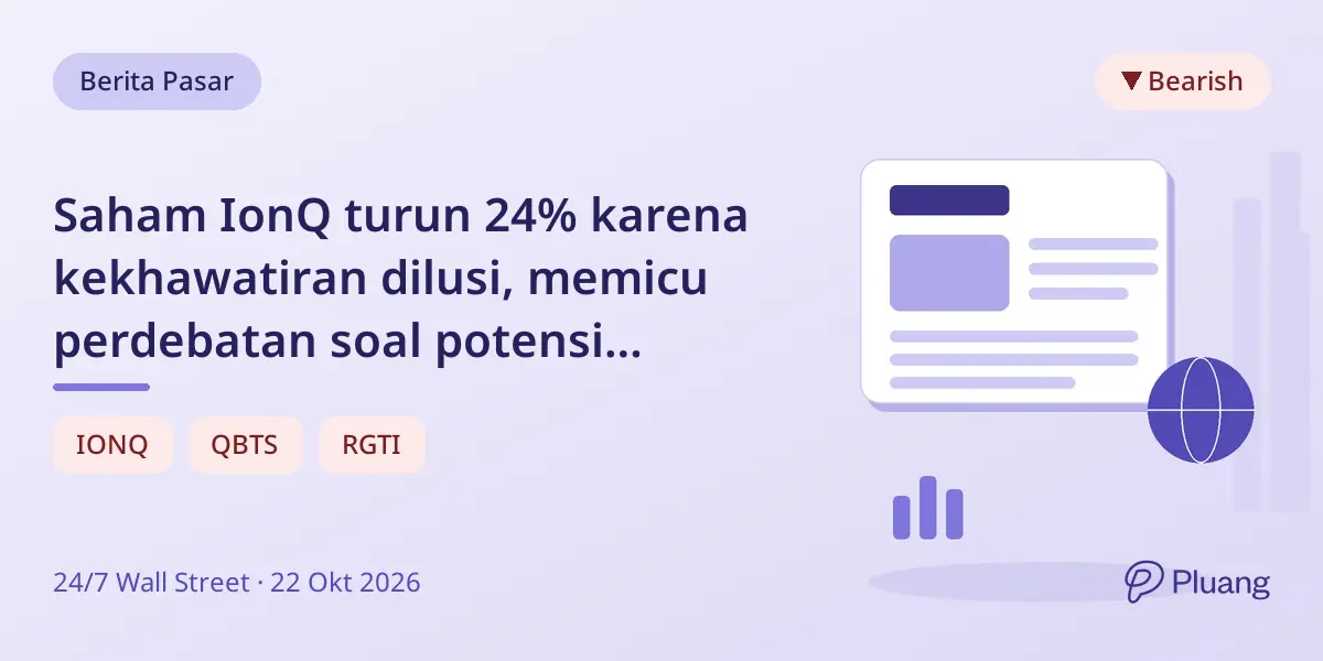 Saham IonQ turun 24% karena kekhawatiran dilusi, memicu perdebatan soal potensi pemulihan.