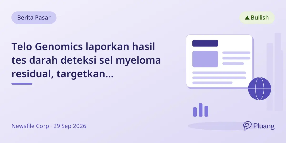 Telo Genomics laporkan hasil tes darah deteksi sel myeloma residual, targetkan komersialisasi 2027.