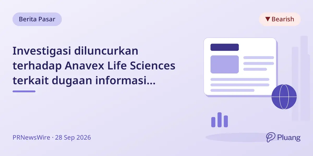 Investigasi diluncurkan terhadap Anavex Life Sciences terkait dugaan informasi menyesatkan setelah pemecatan CEO.