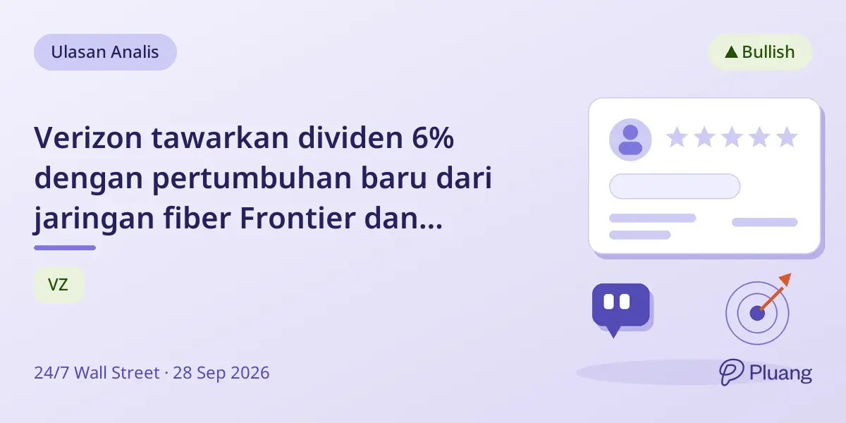 Verizon tawarkan dividen 6% dengan pertumbuhan baru dari jaringan fiber Frontier dan pendapatan AI.