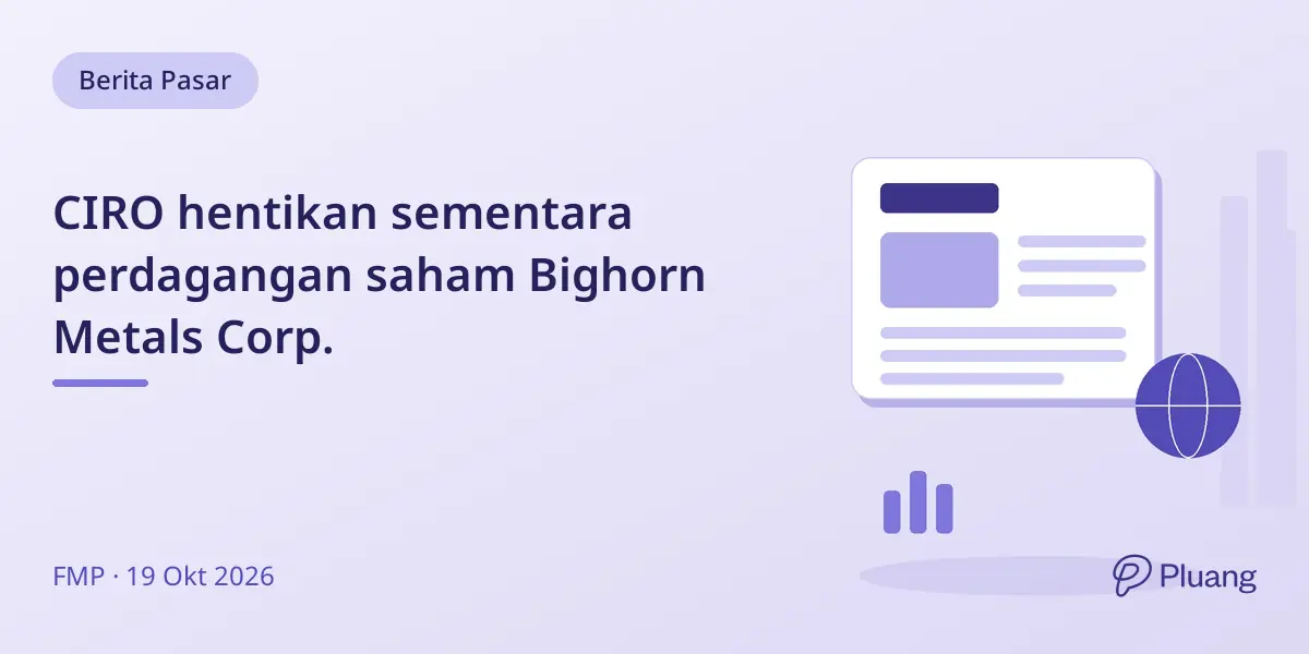CIRO hentikan sementara perdagangan saham Bighorn Metals Corp.