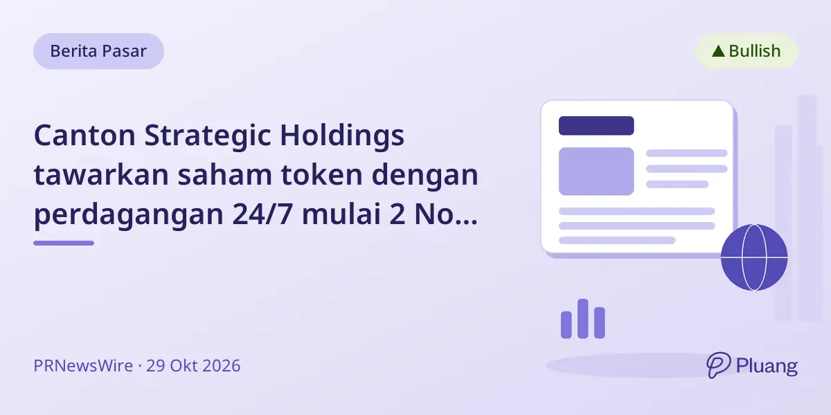 Canton Strategic Holdings tawarkan saham token dengan perdagangan 24/7 mulai 2 Nov sesuai aturan SEC baru