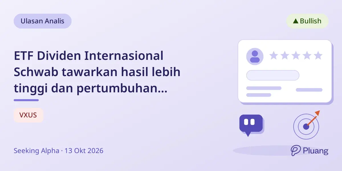 ETF Dividen Internasional Schwab tawarkan hasil lebih tinggi dan pertumbuhan dividen lebih baik dari Vanguard.