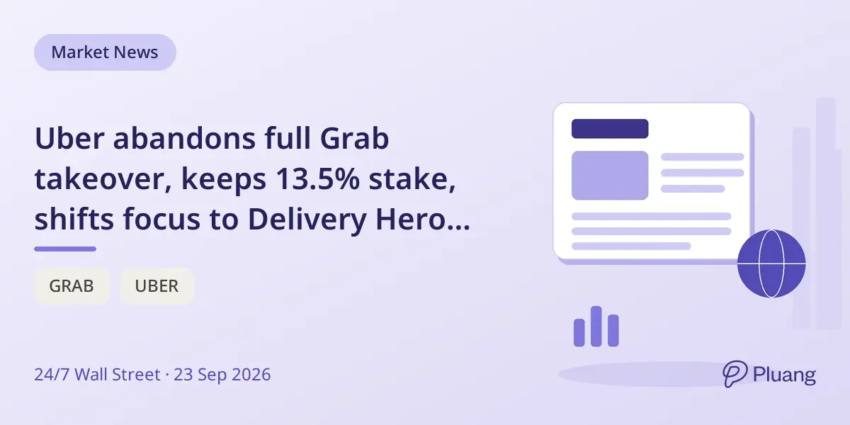 Uber abandons full Grab takeover, keeps 13.5% stake, shifts focus to Delivery Hero deal.