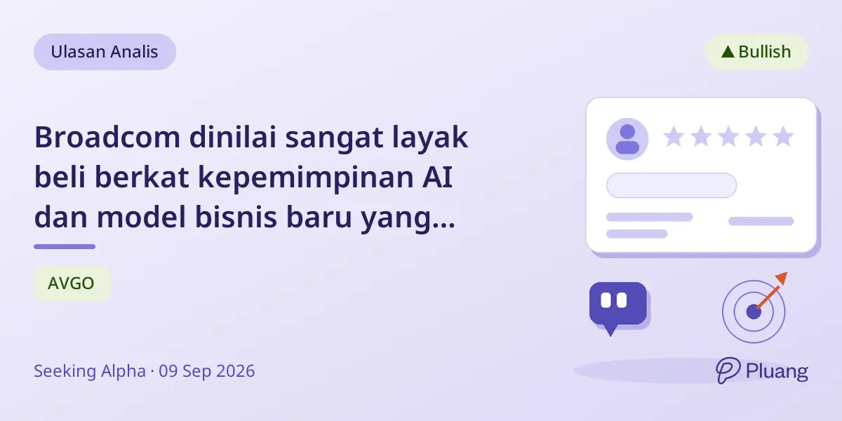 Broadcom dinilai sangat layak beli berkat kepemimpinan AI dan model bisnis baru yang dorong pertumbuhan