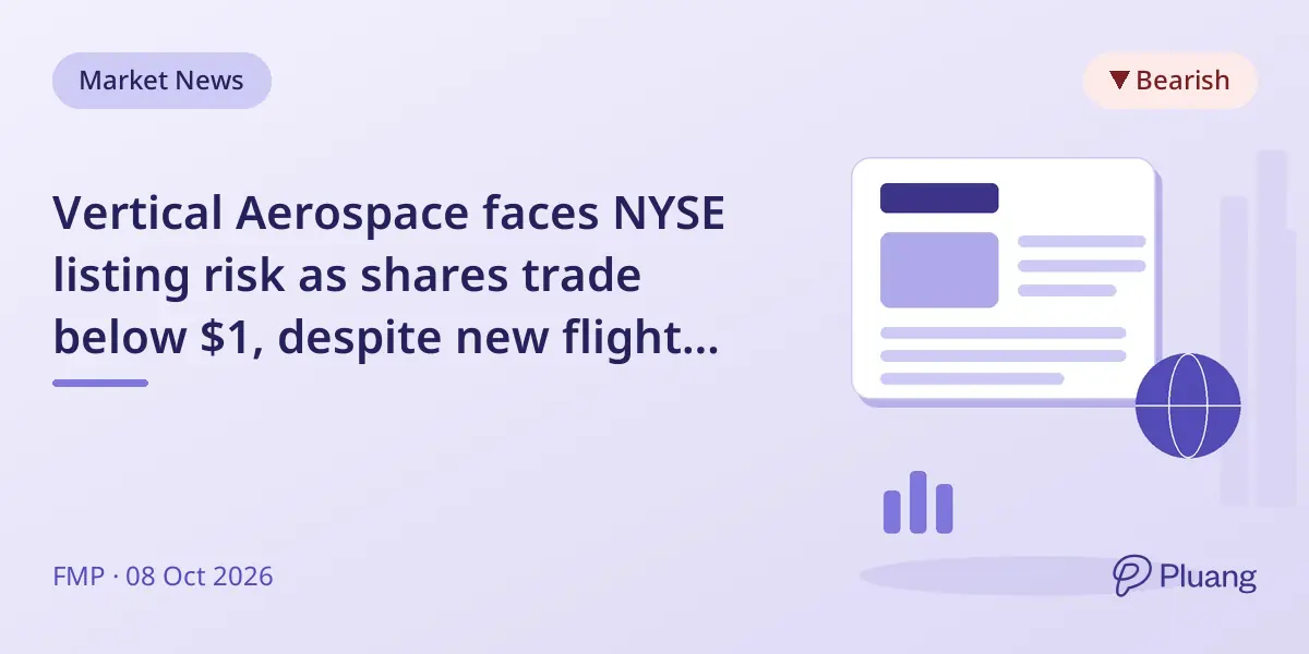 Vertical Aerospace faces NYSE listing risk as shares trade below $1, despite new flight demos and preorders.
