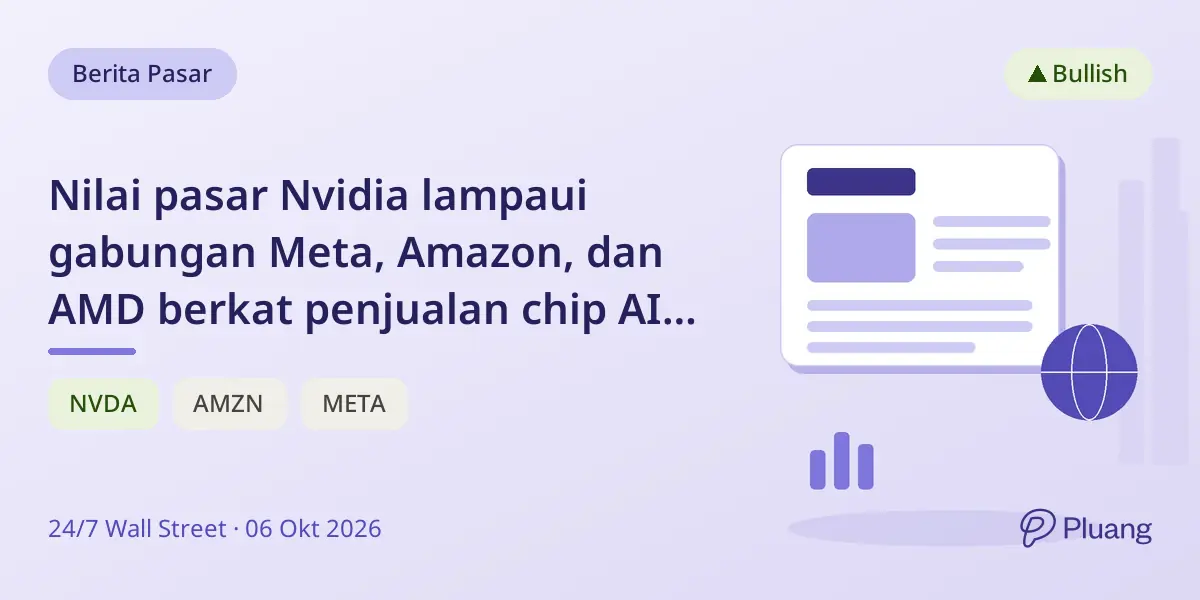 Nilai pasar Nvidia lampaui gabungan Meta, Amazon, dan AMD berkat penjualan chip AI yang melesat.