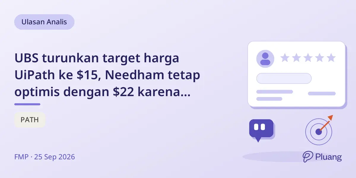UBS turunkan target harga UiPath ke $15, Needham tetap optimis dengan $22 karena potensi pertumbuhan AI