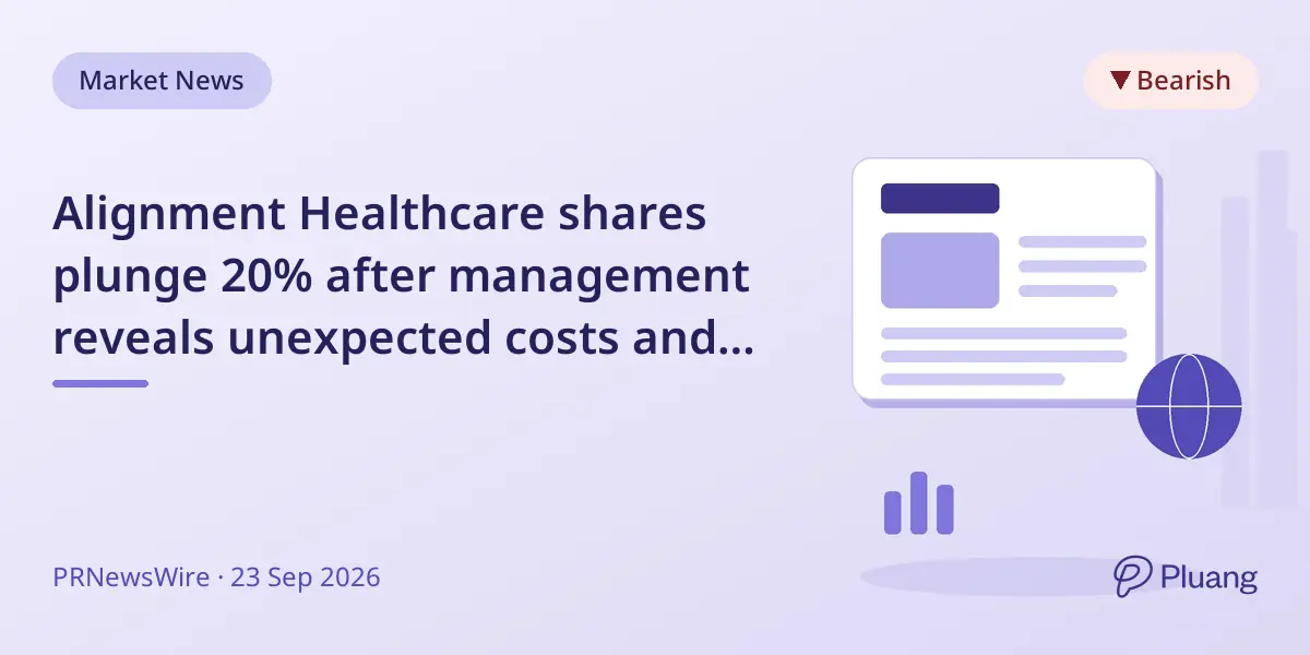 Alignment Healthcare shares plunge 20% after management reveals unexpected costs and whistleblower allegations.