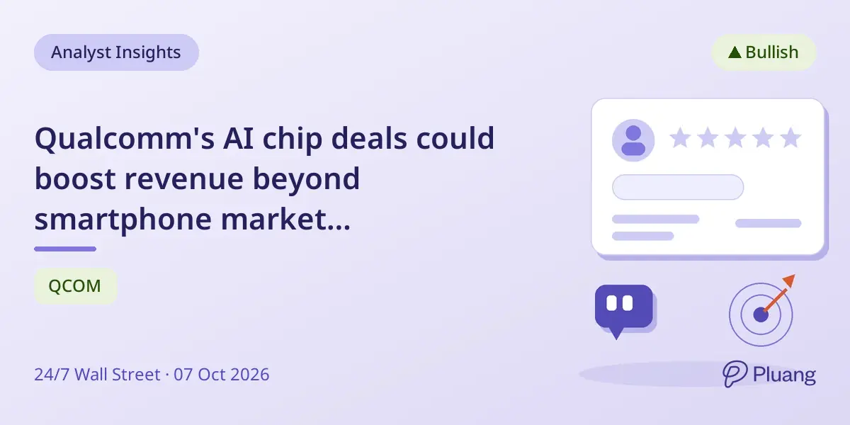 Qualcomm's AI chip deals could boost revenue beyond smartphone market expectations.