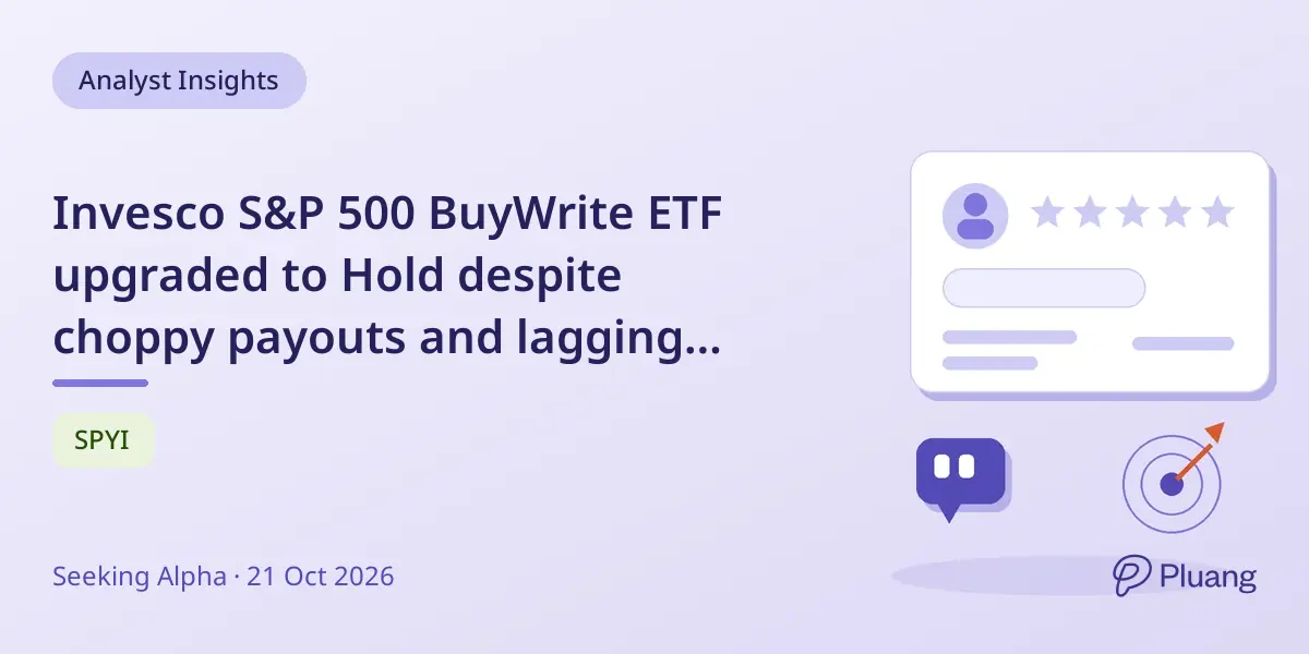 Invesco S&P 500 BuyWrite ETF upgraded to Hold despite choppy payouts and lagging returns.