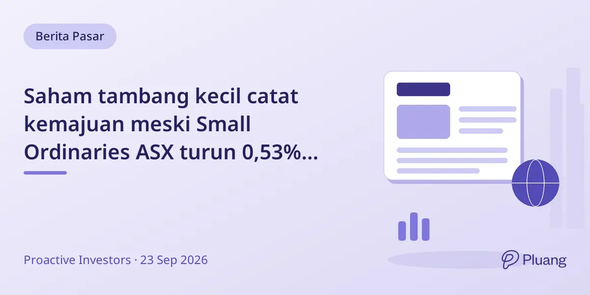 Saham tambang kecil catat kemajuan meski Small Ordinaries ASX turun 0,53% dalam lima hari