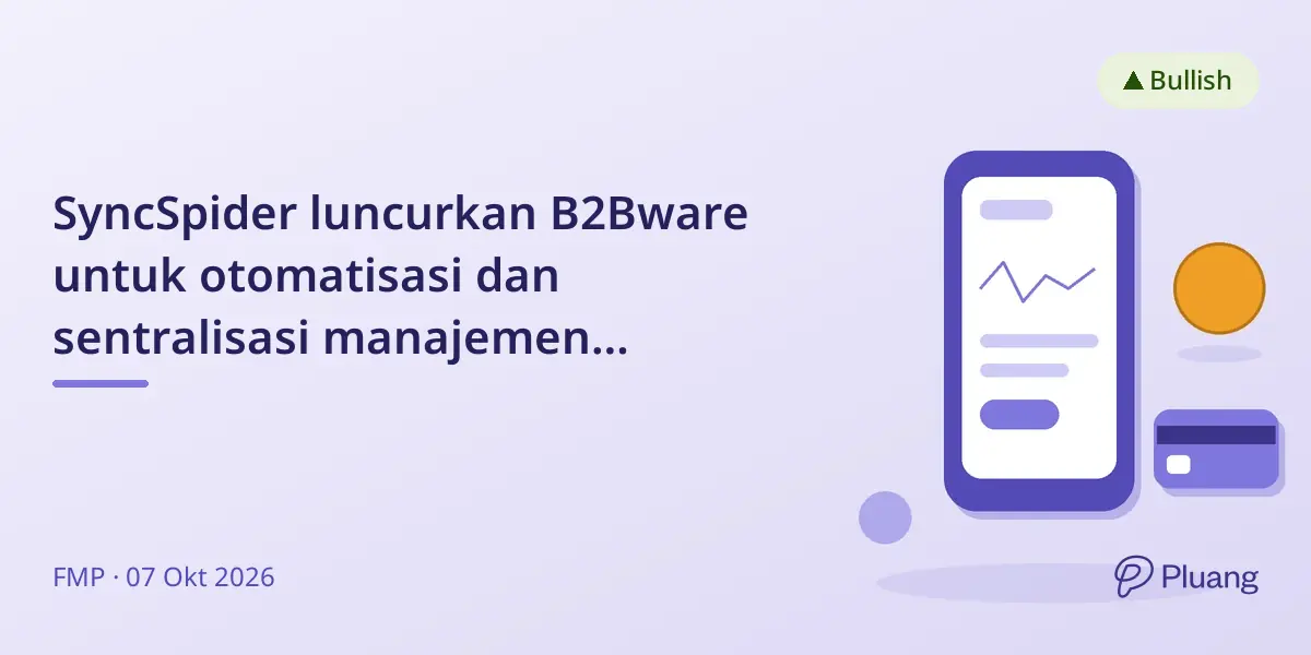 SyncSpider luncurkan B2Bware untuk otomatisasi dan sentralisasi manajemen pesanan dan data B2B, menggantikan spreadsheet.