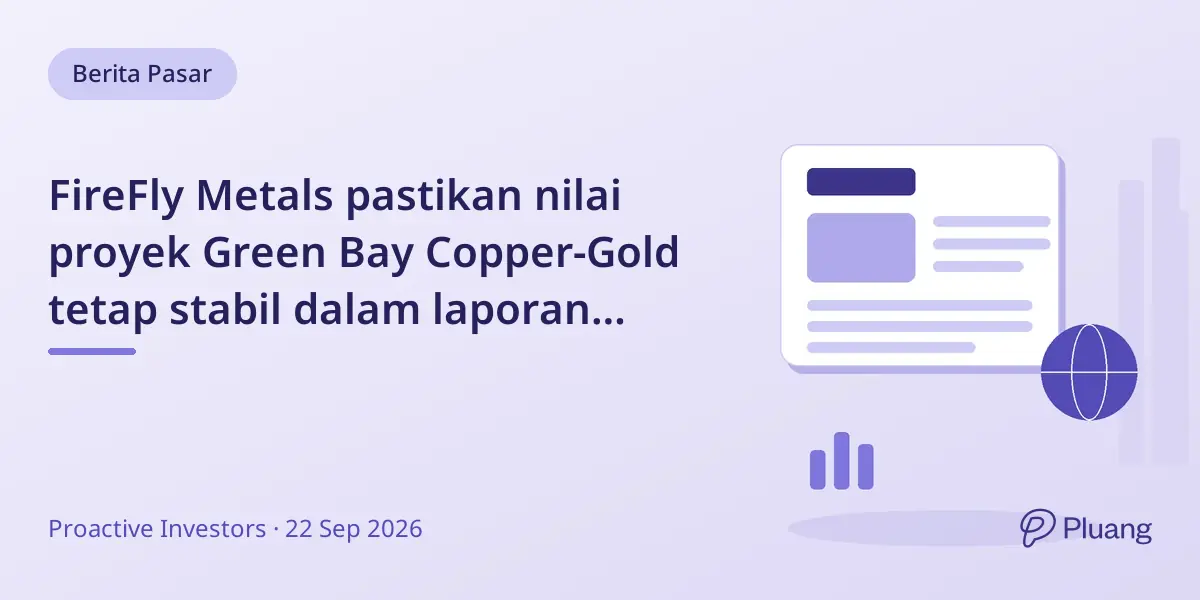 FireFly Metals pastikan nilai proyek Green Bay Copper-Gold tetap stabil dalam laporan teknis terbaru