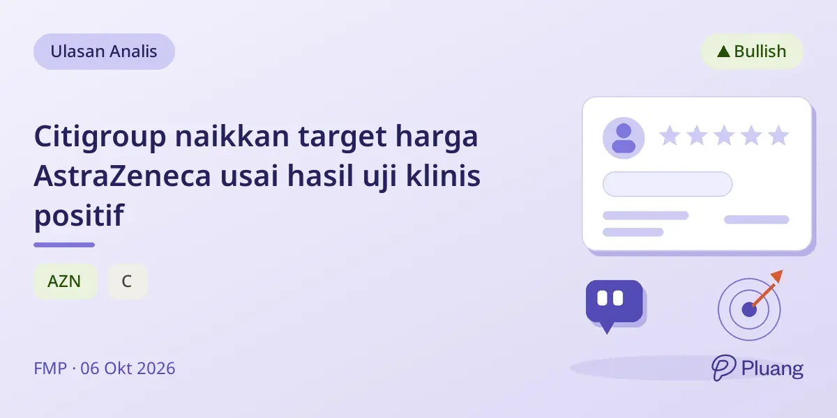 Citigroup naikkan target harga AstraZeneca usai hasil uji klinis positif