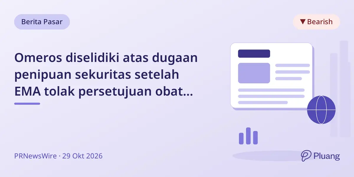 Omeros diselidiki atas dugaan penipuan sekuritas setelah EMA tolak persetujuan obat dua kali, saham jatuh.