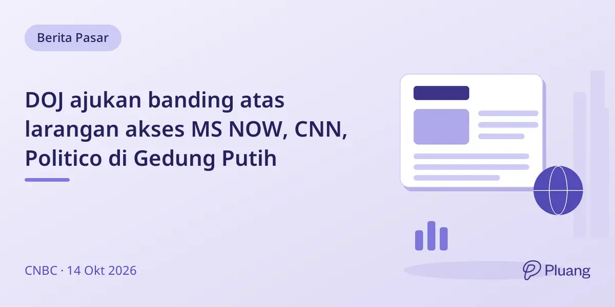 DOJ ajukan banding atas larangan akses MS NOW, CNN, Politico di Gedung Putih