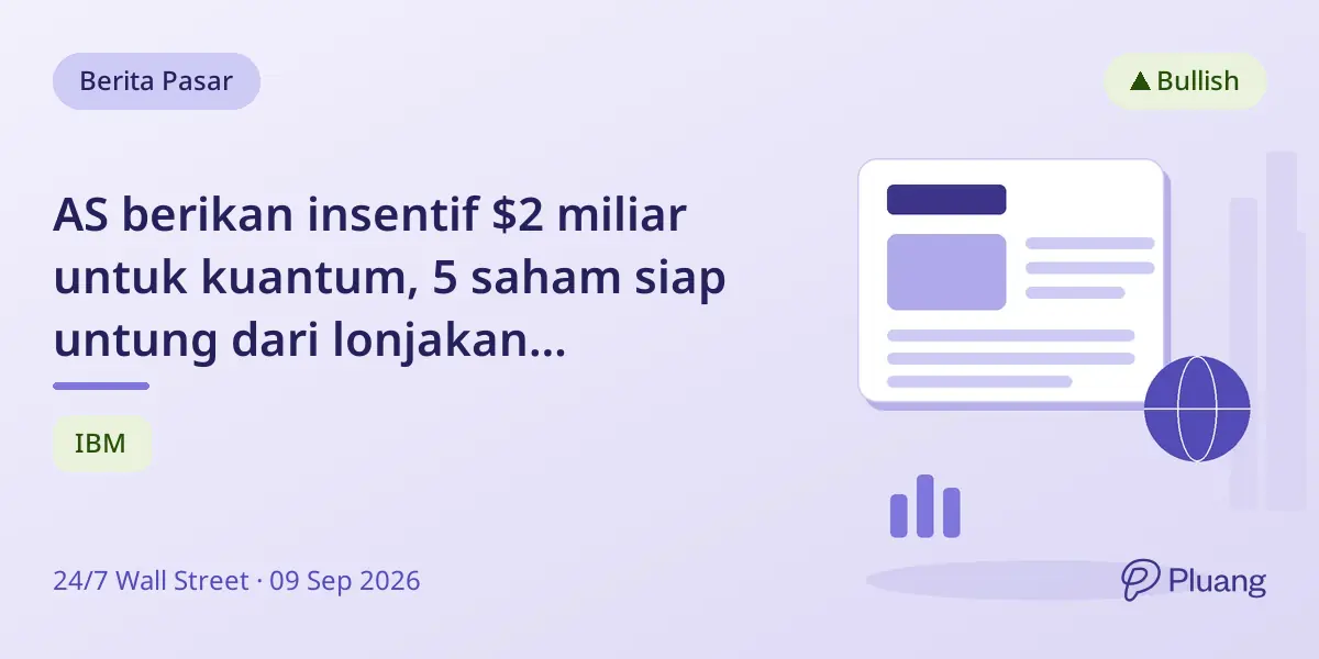 AS berikan insentif $2 miliar untuk kuantum, 5 saham siap untung dari lonjakan manufaktur.