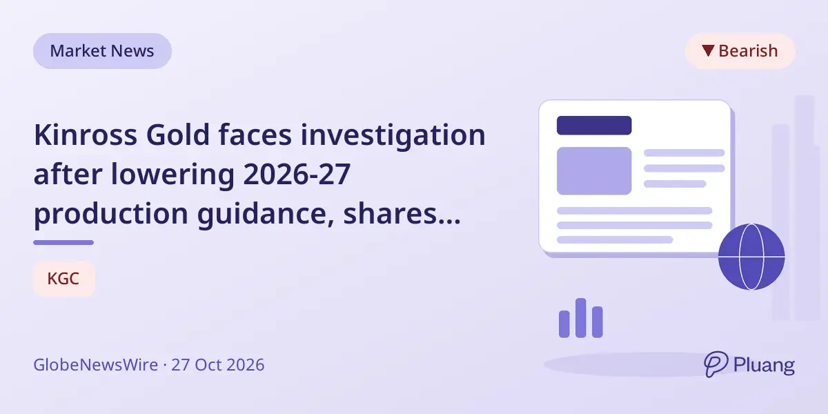 Kinross Gold faces investigation after lowering 2026-27 production guidance, shares drop 11.6%.