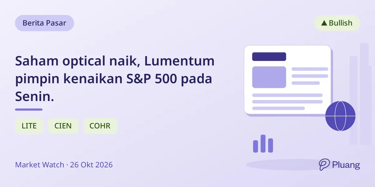 Saham optical naik, Lumentum pimpin kenaikan S&P 500 pada Senin.