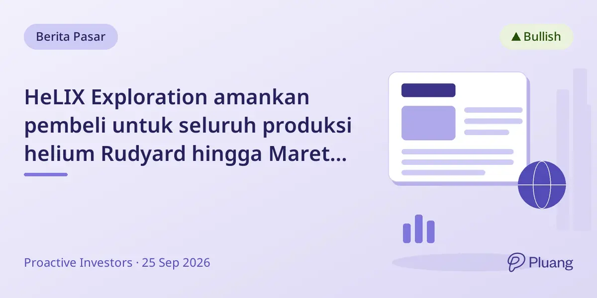 HeLIX Exploration amankan pembeli untuk seluruh produksi helium Rudyard hingga Maret 2027