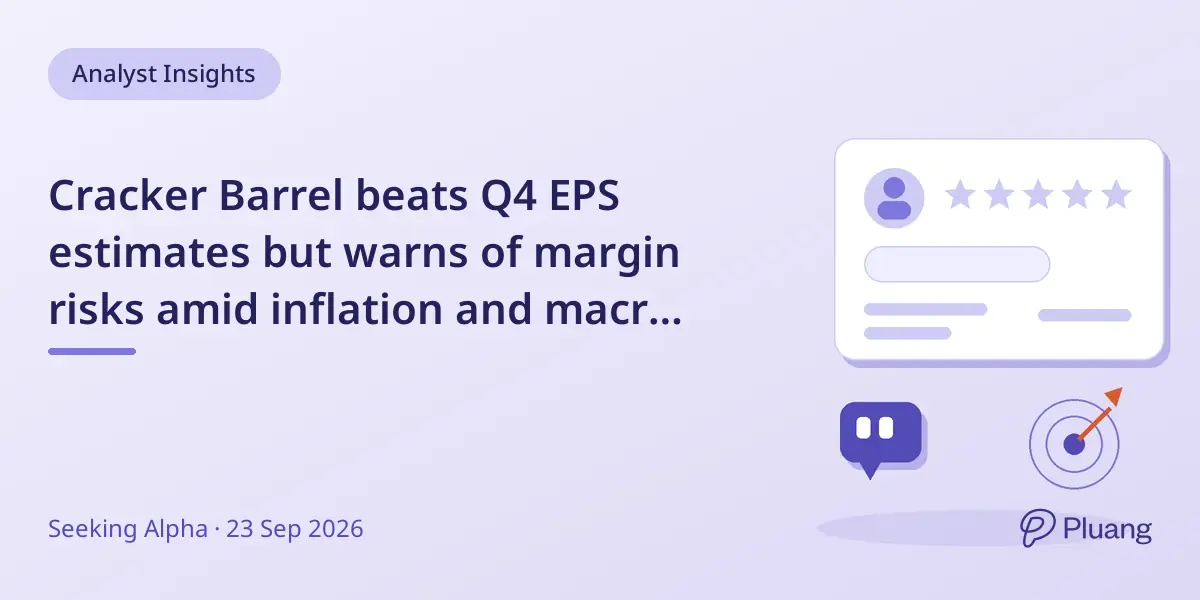 Cracker Barrel beats Q4 EPS estimates but warns of margin risks amid inflation and macro pressures