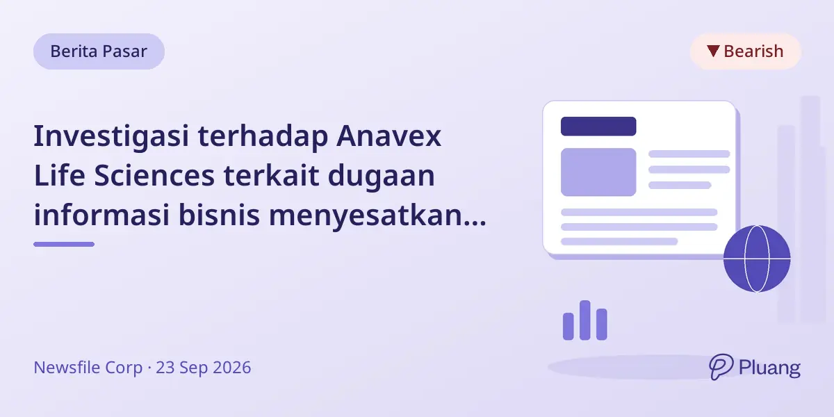 Investigasi terhadap Anavex Life Sciences terkait dugaan informasi bisnis menyesatkan bagi pemegang saham.