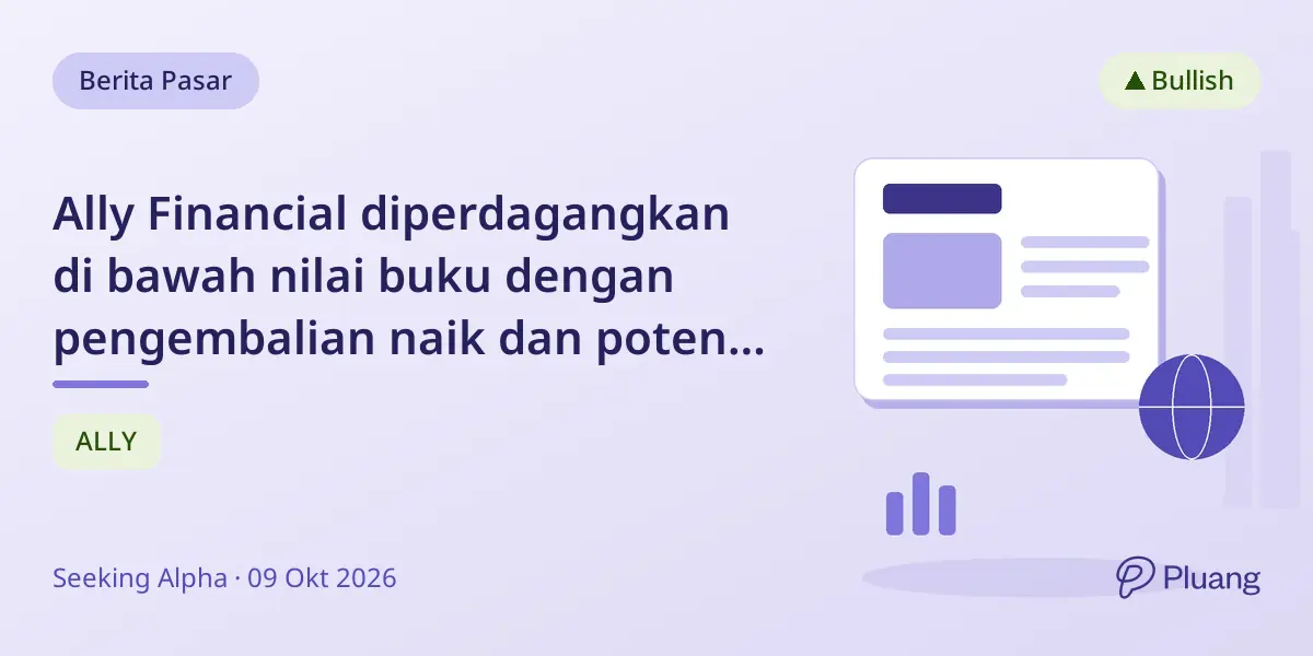 Ally Financial diperdagangkan di bawah nilai buku dengan pengembalian naik dan potensi kenaikan 17%-37%.