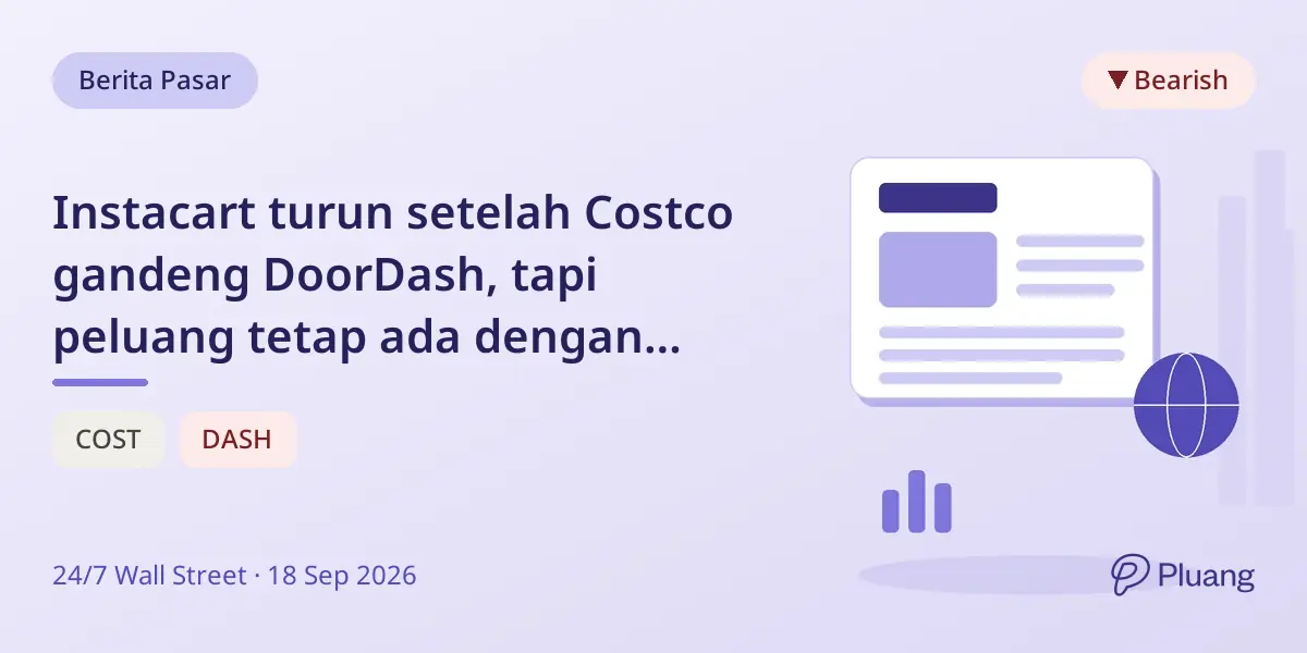 Instacart turun setelah Costco gandeng DoorDash, tapi peluang tetap ada dengan pertumbuhan iklan dan ekspansi bisnis.