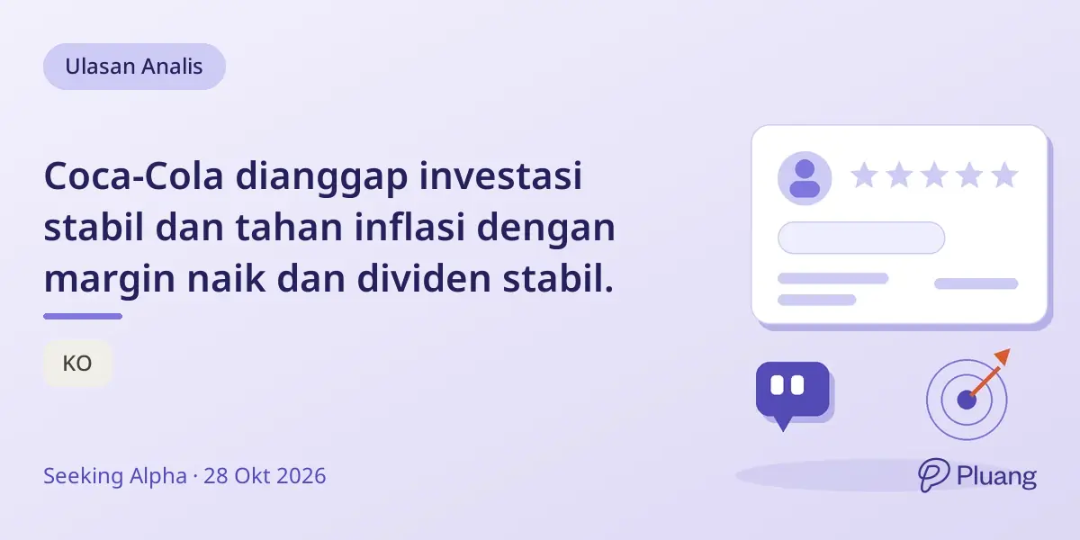 Coca-Cola dianggap investasi stabil dan tahan inflasi dengan margin naik dan dividen stabil.