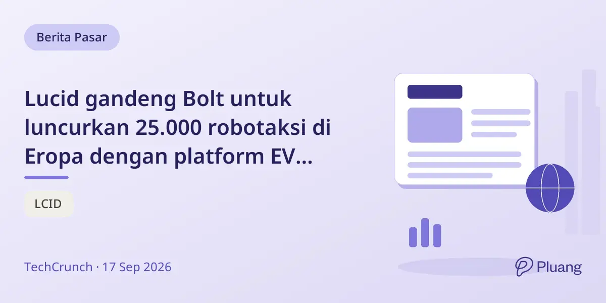 Lucid gandeng Bolt untuk luncurkan 25.000 robotaksi di Eropa dengan platform EV ukuran menengah baru.