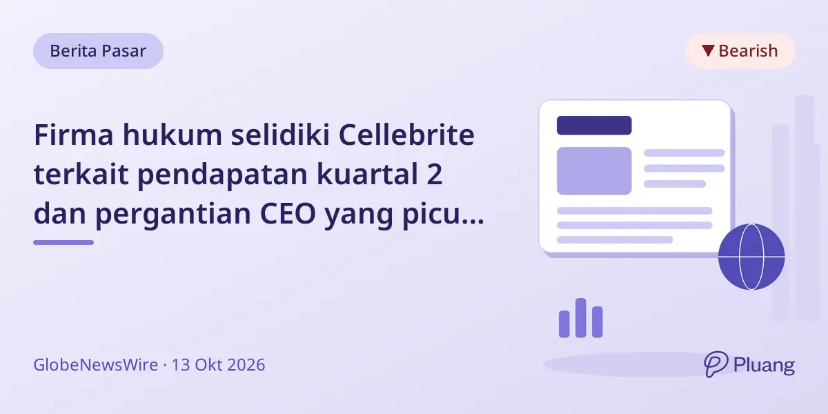 Firma hukum selidiki Cellebrite terkait pendapatan kuartal 2 dan pergantian CEO yang picu penurunan saham