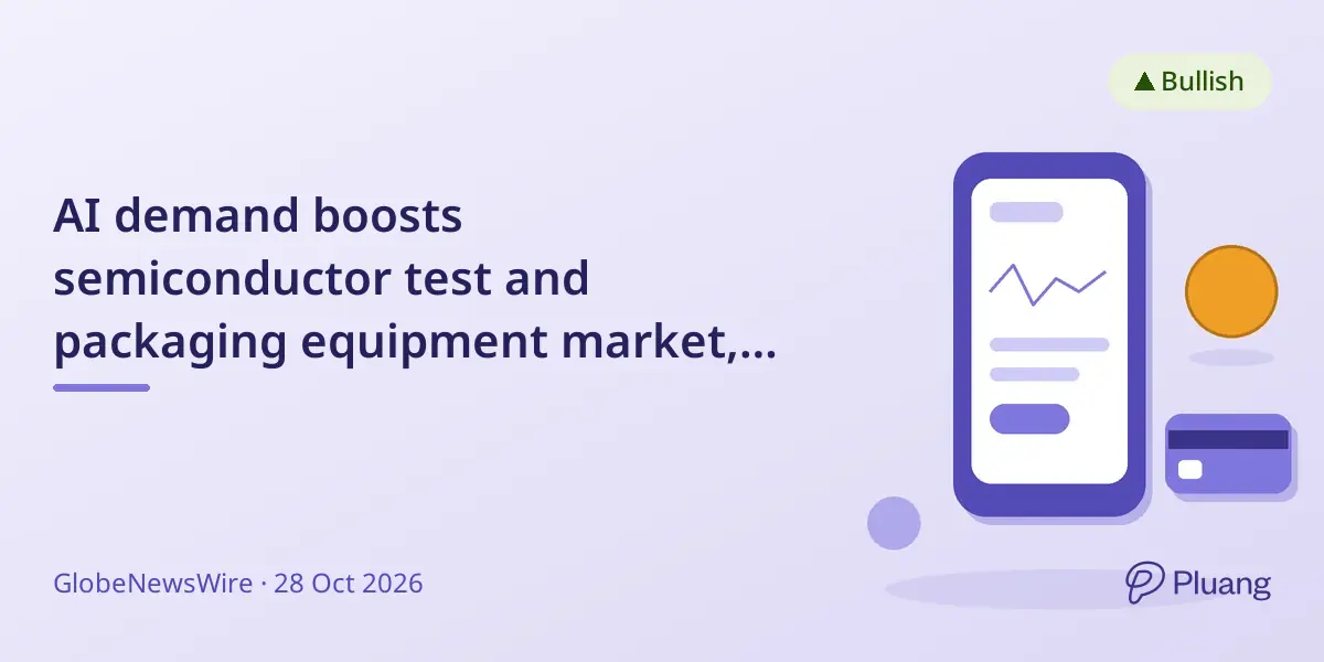 AI demand boosts semiconductor test and packaging equipment market, Nightfood targets growth with new tech and Taiwan plant.