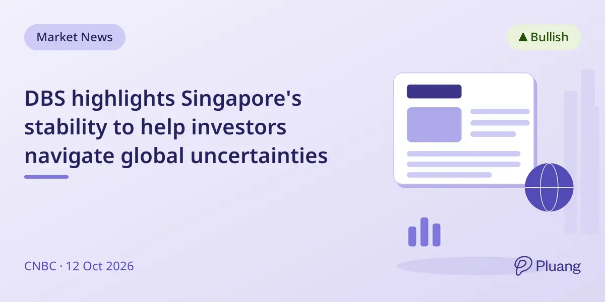 DBS highlights Singapore's stability to help investors navigate global uncertainties