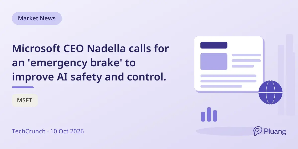 Microsoft CEO Nadella calls for an 'emergency brake' to improve AI safety and control.