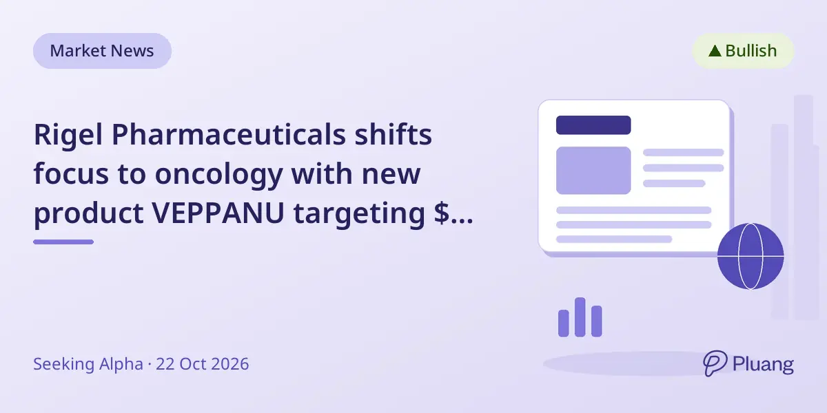 Rigel Pharmaceuticals shifts focus to oncology with new product VEPPANU targeting $1B breast cancer market.