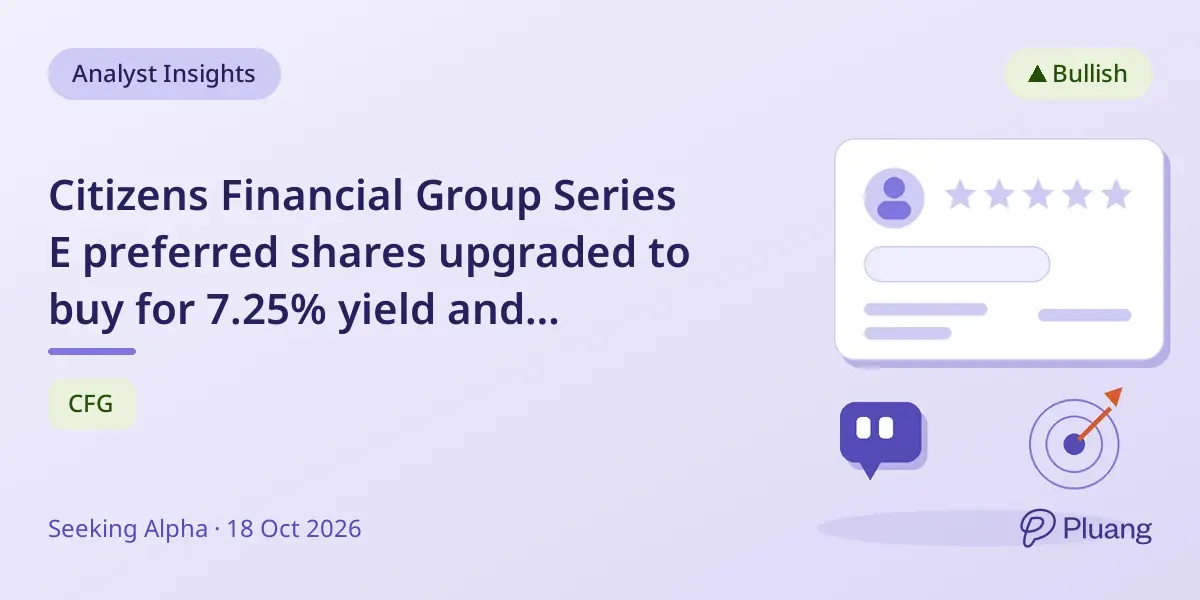 Citizens Financial Group Series E preferred shares upgraded to buy for 7.25% yield and discount to par.