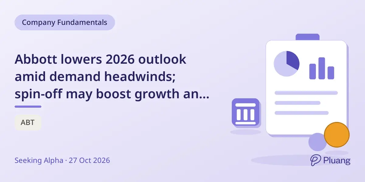 Abbott lowers 2026 outlook amid demand headwinds; spin-off may boost growth and margins.