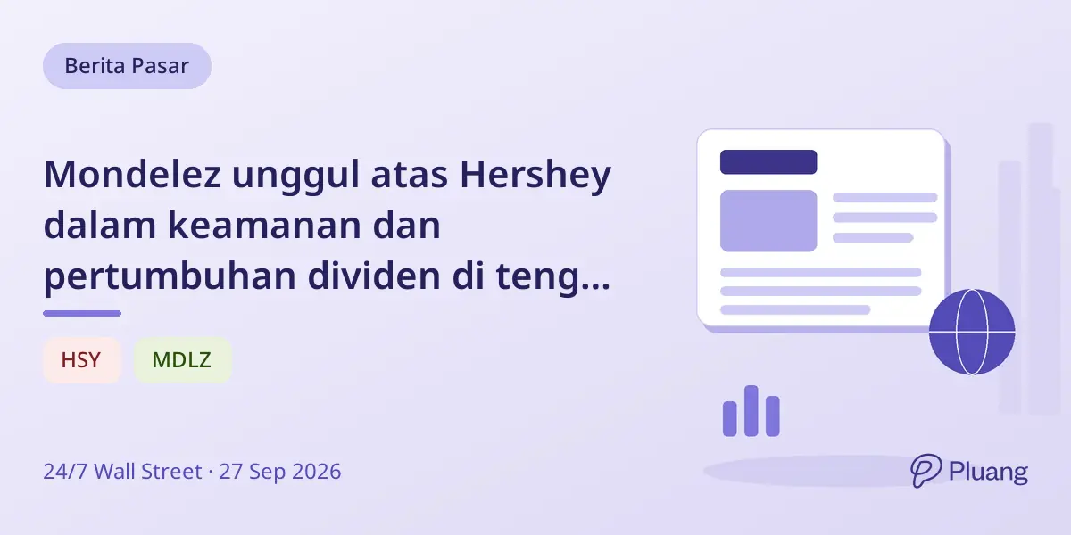 Mondelez unggul atas Hershey dalam keamanan dan pertumbuhan dividen di tengah tekanan biaya kakao 2026