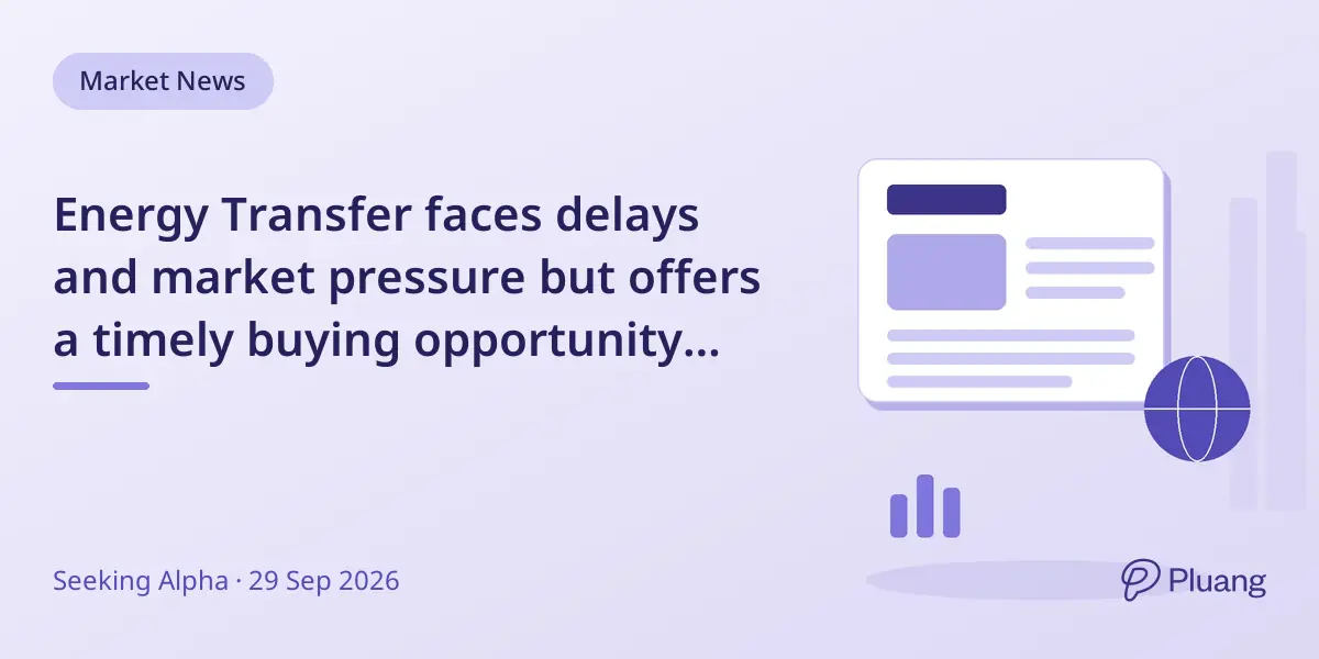 Energy Transfer faces delays and market pressure but offers a timely buying opportunity amid challenges.