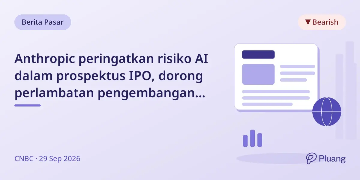 Anthropic peringatkan risiko AI dalam prospektus IPO, dorong perlambatan pengembangan AI di tengah rugi $42 miliar