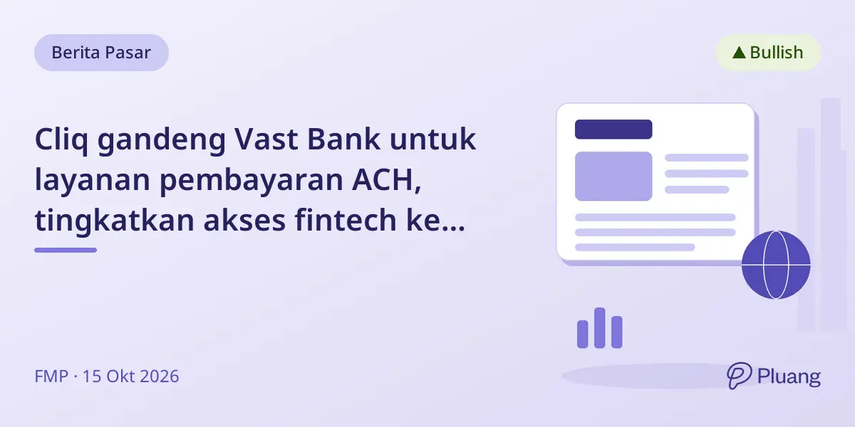 Cliq gandeng Vast Bank untuk layanan pembayaran ACH, tingkatkan akses fintech ke layanan perbankan teregulasi.