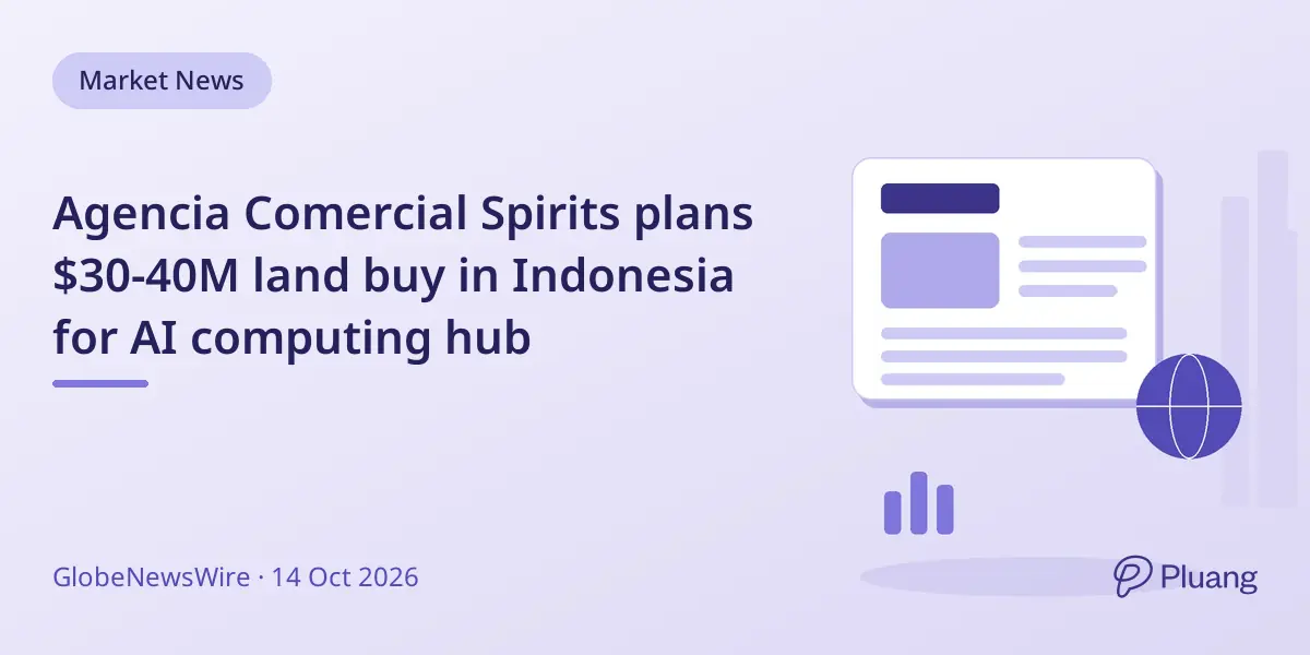 Agencia Comercial Spirits plans $30-40M land buy in Indonesia for AI computing hub