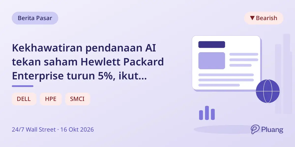 Kekhawatiran pendanaan AI tekan saham Hewlett Packard Enterprise turun 5%, ikut dorong saham hardware lainnya turun.
